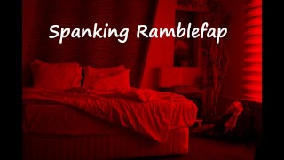 Spanking Ramblefap